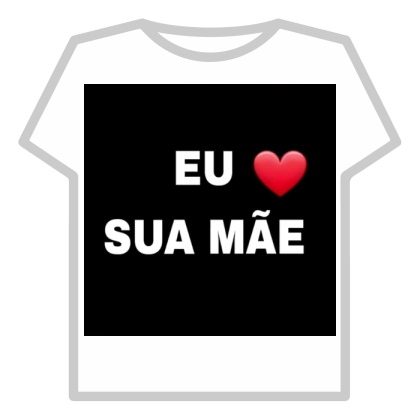 Eu❤️ sua mãe